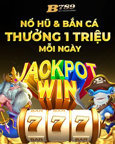 Khuyến mãi nổ hũ bắn cá jackpot B789